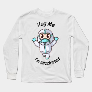 Hug me im vaccinated Long Sleeve T-Shirt